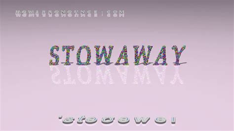 stowaway wiki|stowaway pronunciation.